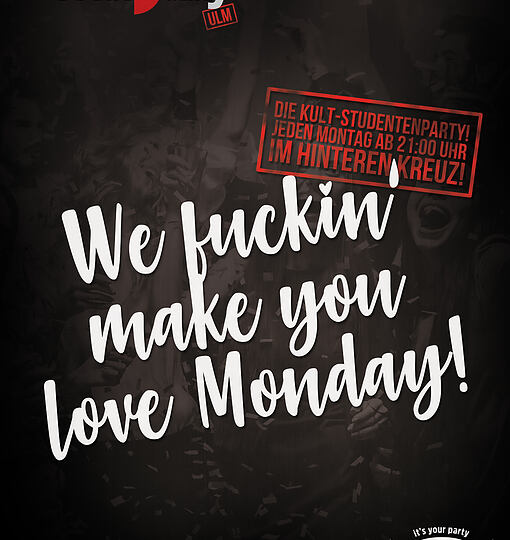 FUCKIN' MONDAY: No Fuckin' - No Monday!